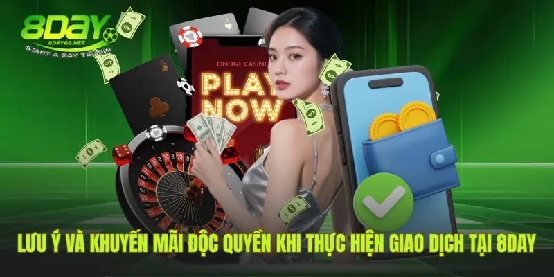 Ghi nhớ các lưu ý và nhận ưu đãi khi nạp tiền 8Day